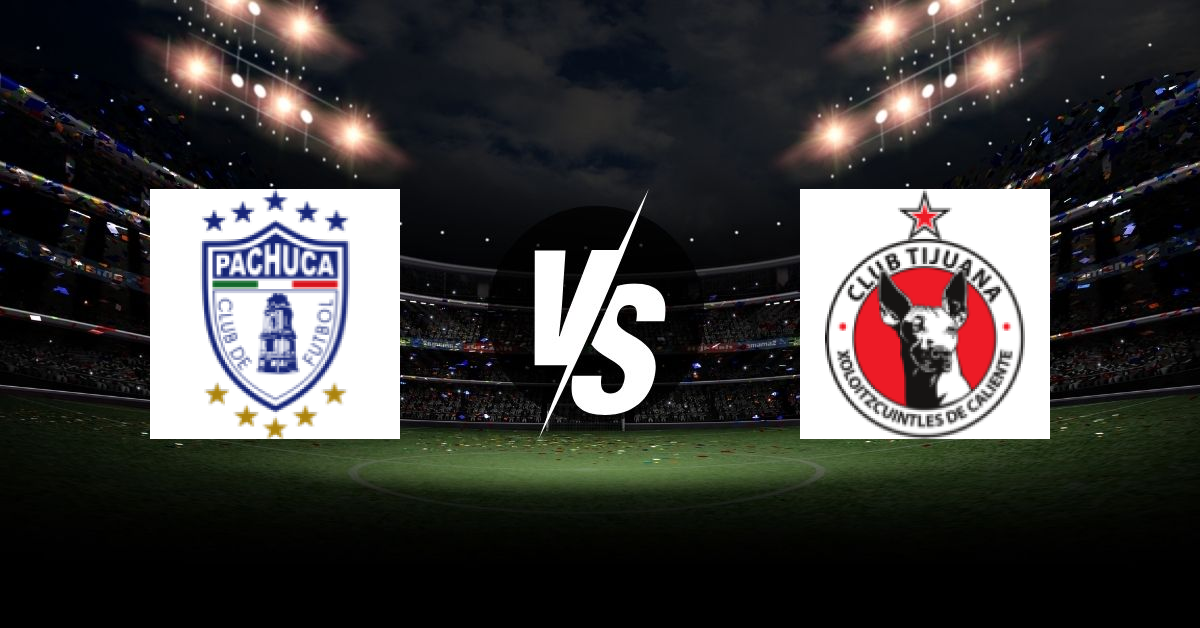 PRONOSTIC CF PACHUCA – TIJUANA, LIGA MX
