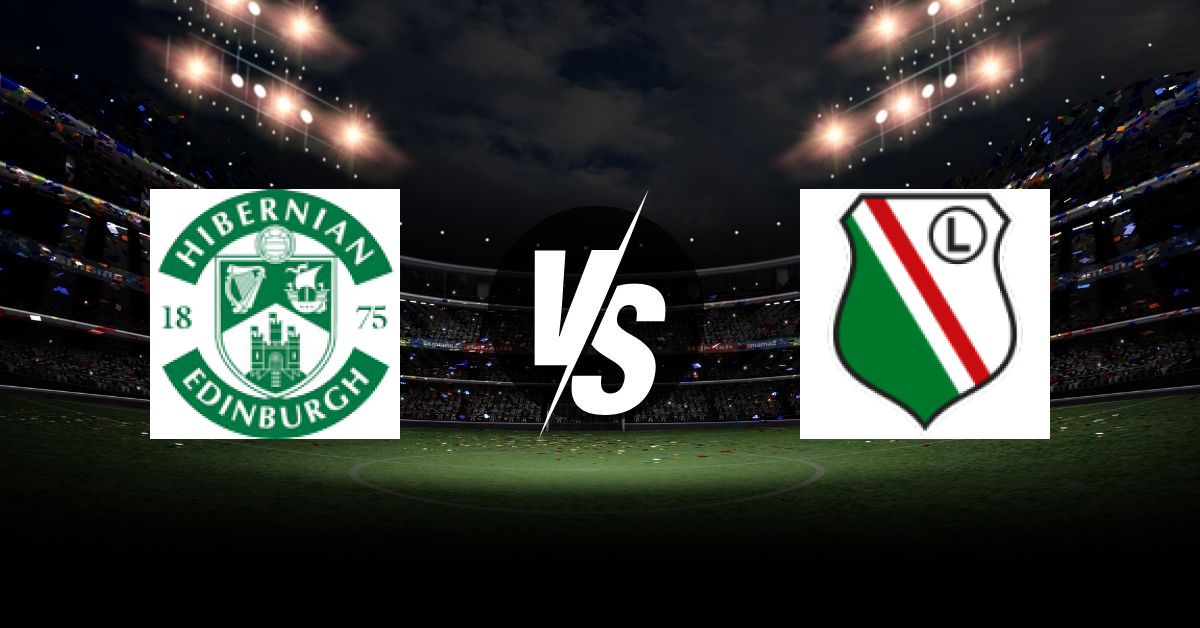 PRONOSTIC HIBERNIAN FC – LEGIA VARSOVIE, CONFERENCE LEAGUE