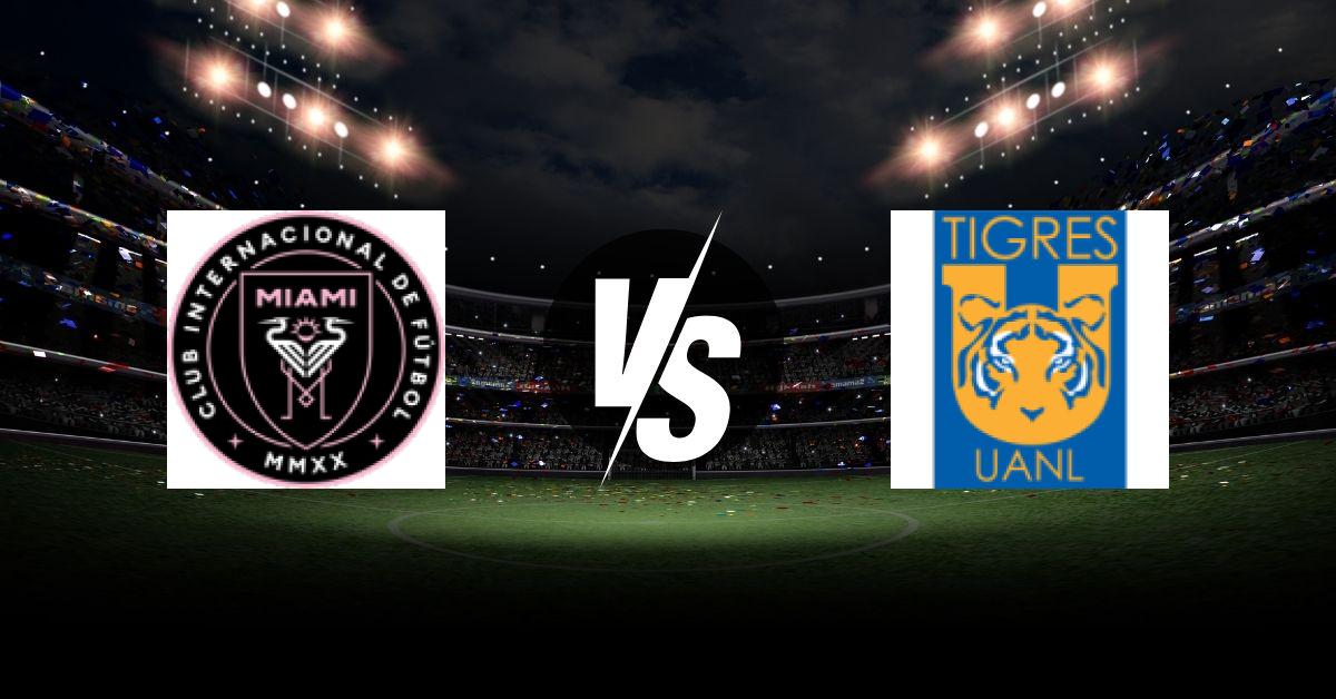 PRONOSTIC INTER MIAMI – TIGRES UANL, LEAGUES CUP