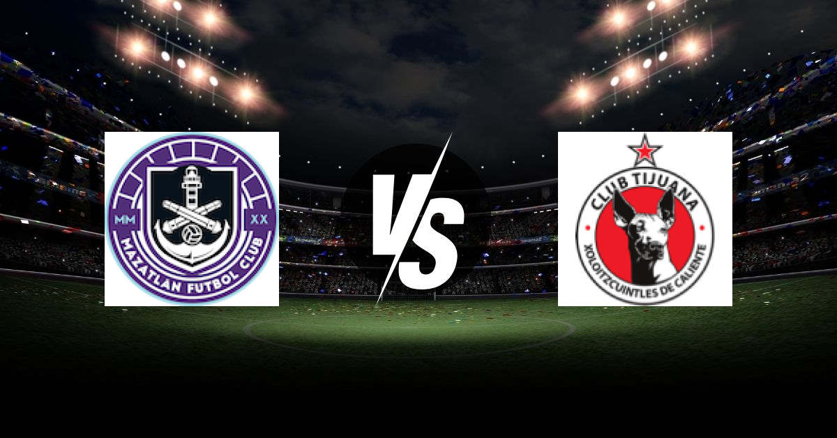 PRONOSTIC MAZATLAN FC – TIJUANA, LIGA MX